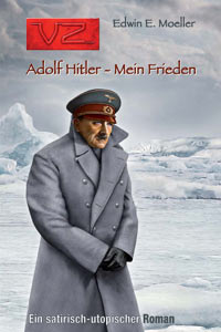 Edwin E. Moeller: Adolf Hitler – Mein Frieden